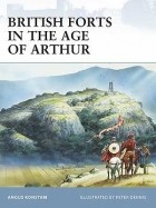 Ангус Констам - British Forts in the Age of Arthur