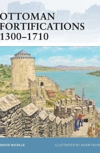 Ottoman Fortifications 1300–1710