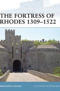 Константин Носов - The Fortress of Rhodes 1309–1522