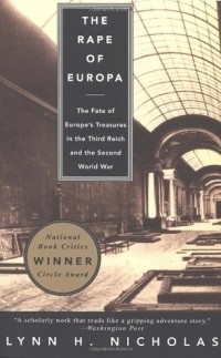 Линн Х. Николас - The Rape of Europa: The Fate of Europe's Treasures in the Third Reich and the Second World War