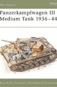 Bryan  Perrett - Panzerkampfwagen III Medium Tank 1936–44