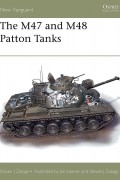 Стивен Залога - The M47 and M48 Patton Tanks