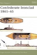 Ангус Констам - Confederate Ironclad 1861–65