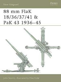 Джон Норрис - 88 mm FlaK 18/36/37/41 and PaK 43 1936–45