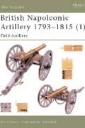 Chris Henry - British Napoleonic Artillery 1793–1815 (1): Field Artillery