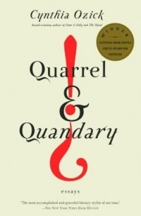 Cynthia Ozick - Quarrel & Quandary: Essays