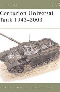 Саймон Данстен - Centurion Universal Tank 1943–2003