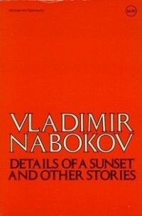 Vladimir Nabokov - Details of a Sunset & Other Stories