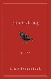Джеймс Лонгенбах - Earthling: Poems