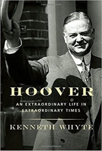 Кеннет Уайт - Hoover: An Extraordinary Life in Extraordinary Times