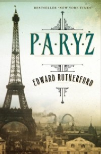Edward Rutherfurd - Paryż