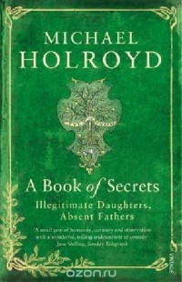 Майкл Холройд - Book of secrets