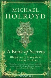 Майкл Холройд - Book of secrets