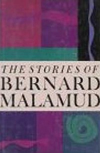 Bernard Malamud - The Stories of Bernard Malamud