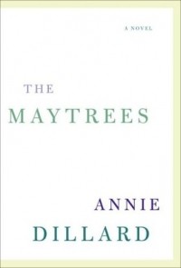 Annie Dillard - The Maytrees