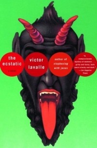 Victor LaValle - The Ecstatic