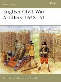 Chris Henry - English Civil War Artillery 1642–51