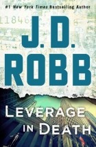 J. D. Robb - Leverage in Death