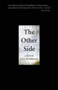 Лейси М. Джонсон - The Other Side: A Memoir