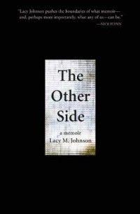Лейси М. Джонсон - The Other Side: A Memoir