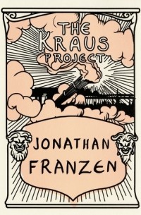  - The Kraus Project: Essays by Karl Kraus