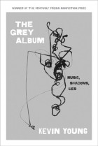 Кевин Янг - The Grey Album: Music, Shadows, Lies