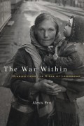 Alexis Peri - The War Within: Diaries From the Siege of Leningrad