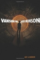 Ander Monson - Vanishing Point: Not a Memoir