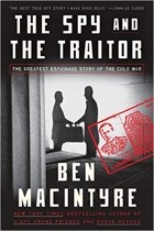 Ben Macintyre - The Spy and the Traitor: The Greatest Espionage Story of the Cold War
