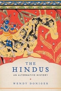 Уэнди Донигер - The Hindus: An Alternative History