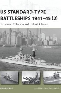 Марк Стилл - US Standard-type Battleships 1941–45 (2): Tennessee, Colorado and Unbuilt Classes