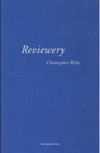 Кристофер Рикс - Reviewery