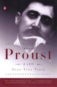 Жан-Ив Тадье - Marcel Proust: A Life