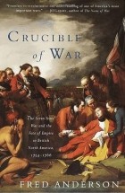 Фред Андерсон - Crucible of War: The Seven Years' War and the Fate of Empire in British North America, 1754-1766