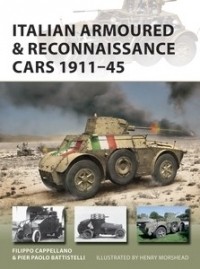  - Italian Armoured & Reconnaissance Cars 1911–45