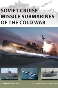 Soviet Cruise Missile Submarines of the Cold War