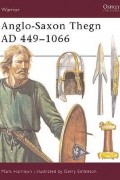 Mark Harrison - Anglo-Saxon Thegn AD 449–1066