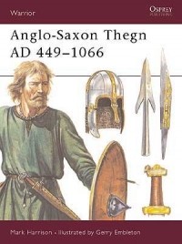 Mark Harrison - Anglo-Saxon Thegn AD 449–1066
