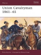 Филип Кэтчер - Union Cavalryman 1861–65