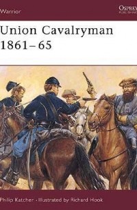 Филип Кэтчер - Union Cavalryman 1861–65