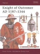 Дэвид Николль - Knight of Outremer AD 1187–1344