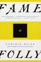 Cynthia Ozick - Fame &amp; Folly: Essays