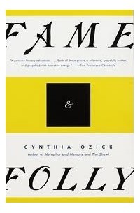 Cynthia Ozick - Fame & Folly: Essays