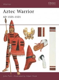 John Pohl - Aztec Warrior: AD 1325–1521