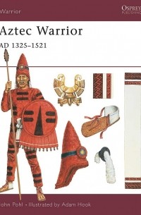 Aztec Warrior: AD 1325–1521