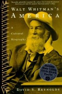 Дэвид С. Рейнольдс - Walt Whitman's America