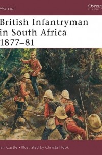 Иэн Касл - British Infantryman in South Africa 1877–81