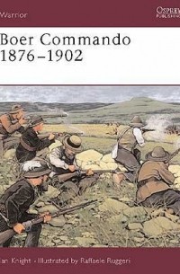 Ian Knight - Boer Commando 1876–1902
