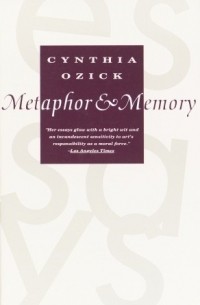 Cynthia Ozick - Metaphor & Memory