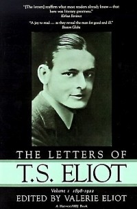 T.S. Eliot - Letters of T.S. Eliot: 1898-1922